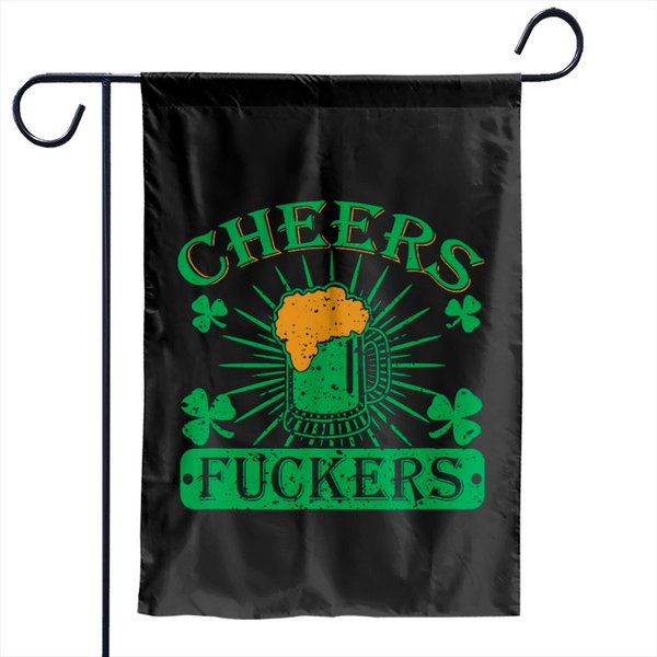 Cheers Fuckers St. Patrick's Day Garden Flags-image
