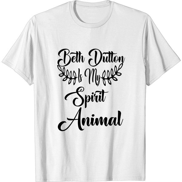 Beth Dutton Is My Spirit Animal Classic T-Shirt-image
