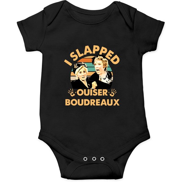I Slapped Ouiser Boudreaux Onesies, Clairee Belcher Ouiser Boudreaux Steel Magnolias Shir
