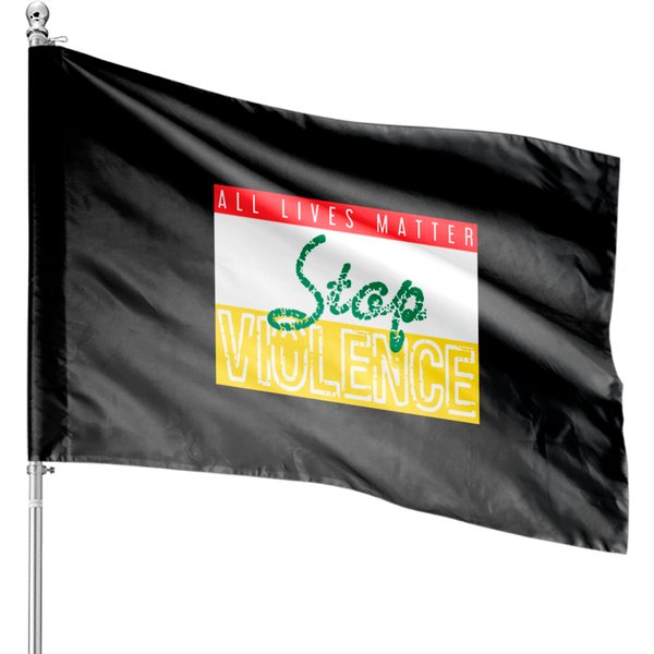 All Lives Matter Stop Violence House Flags-image