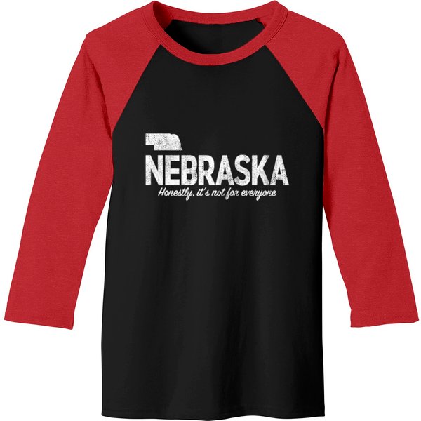 Nebraska. Honestly, Its Not For Everyone Baseball Tees-image
