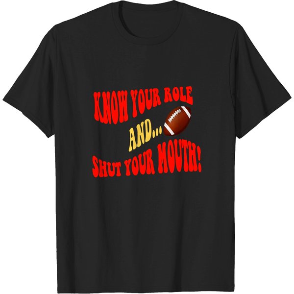 Know Your Role And Shut Your Mouth Kc Football Shirt-image