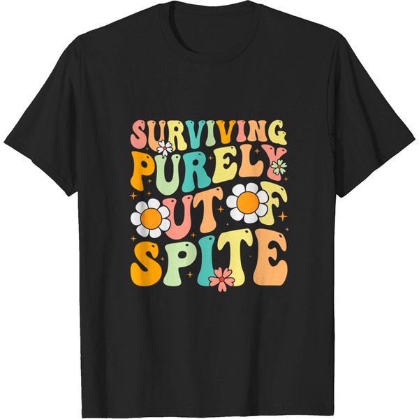 Groovy Surviving Purely Out Of Spite A Humorous Funny Joke T-Shirt-image