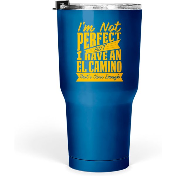 I Have El Camino Tumblers 30 Oz-image