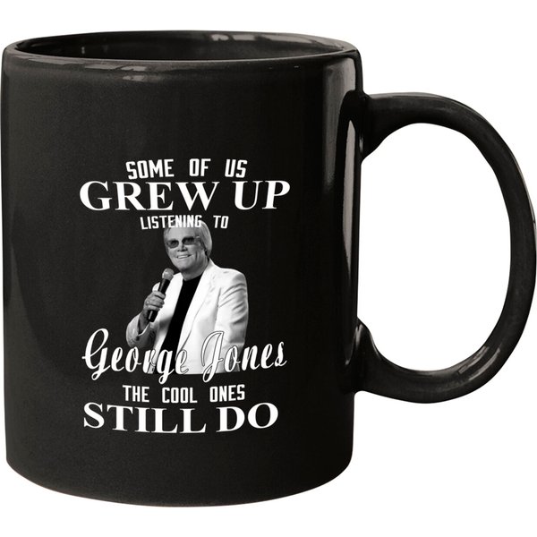 Some Us Grew Up Listening To George Jones The Cool Ones Still Do Mugs-image