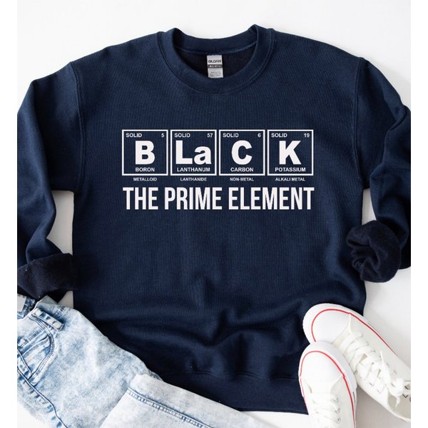 Black The Prime Element Sweatshirt, Black History Sweatshirt, Proud Black History Month Pride Sweatshirt-image