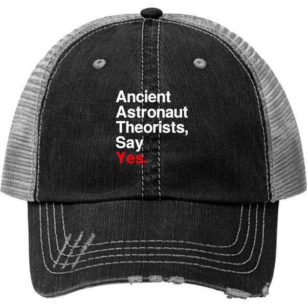 Ancient Astronaut Theorists, Say Yes. (Dark) - Ancient Aliens - Trucker Hats-image