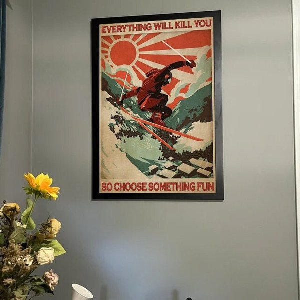 Skiing Everything Will Kill You So Choose Something Poster-image