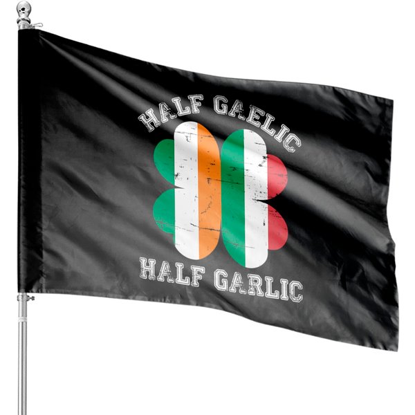 Half Gaelic Half Garlic Italian Irish Saint Patric House Flags-image