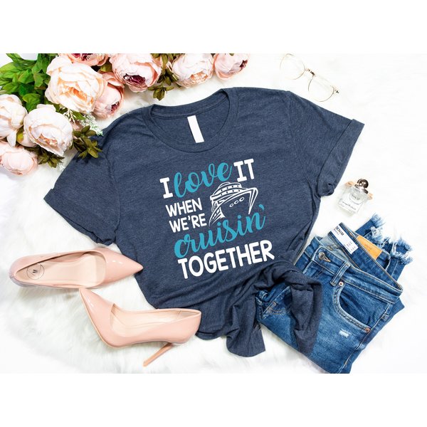I Love It When We're Cruisin Together Shirt, Family Cruise Shirt-image