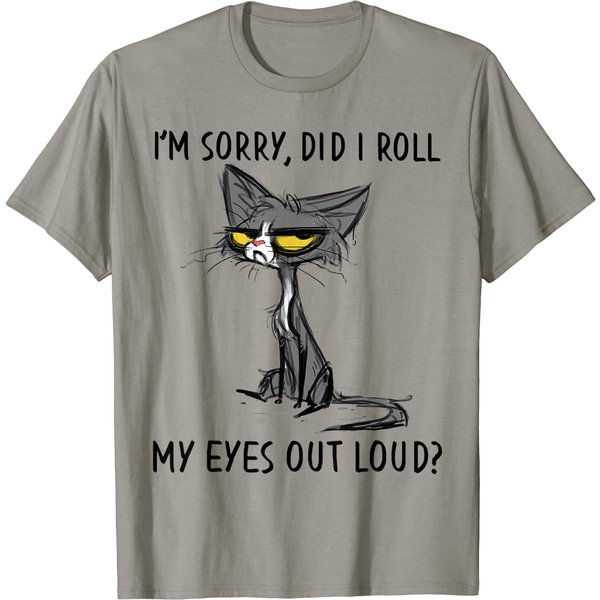 Cat Kitten Did I Roll My Eyes Out Loud Funny Sarcastic T-Shirt-image