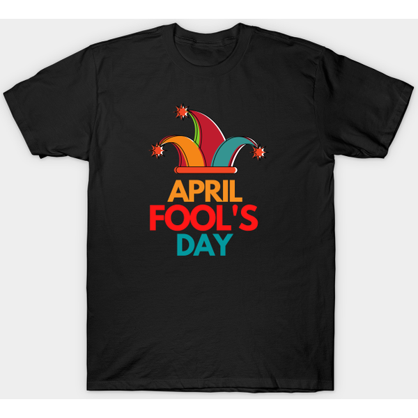 April Fools Day - Fools Day - T-Shirt-image