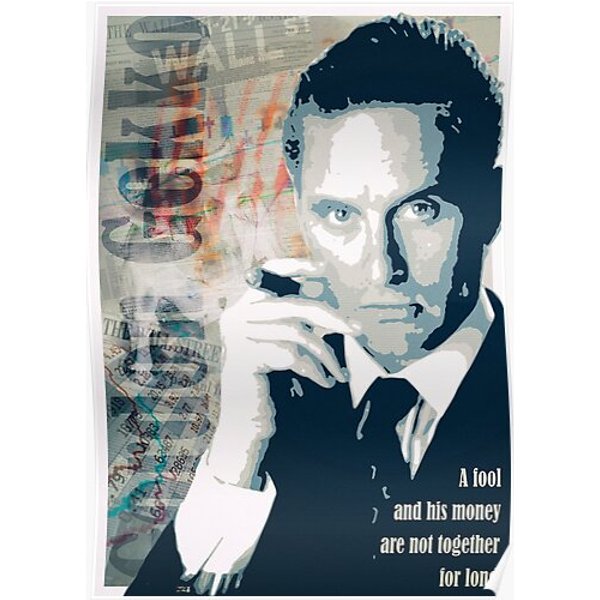 A Fool And His Money Are Not Together For Long (Gordon Gekko) Premium Matte Vertical Poster-image