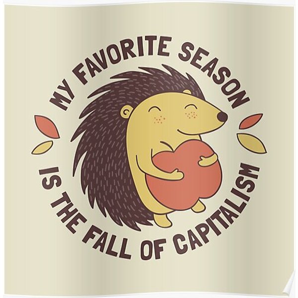 My Favorite Season Is The Fall Of Capitalism Premium Matte Vertical Poster-image