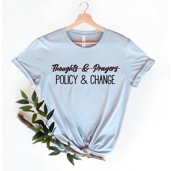 Thoughts And Prayers Are Not Enough Shirt, Policy And Change Shirt, Pray For Uvalde Shirt-image