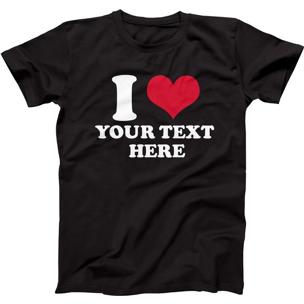 Custom I Heart Shirts, I Heart Custom Text Shirt