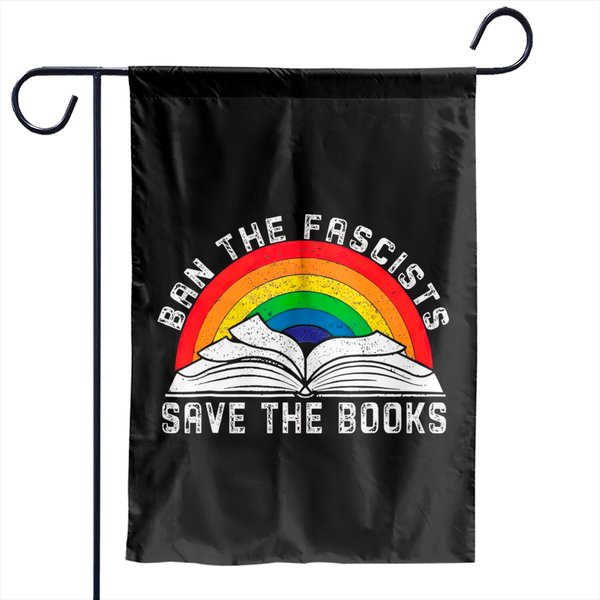 Ban The Fascists Save The Books Garden Flags, Funny Book Lovers Garden Flags-image