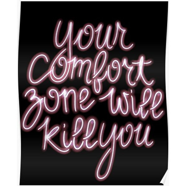 Your Comfort Zone Will Kill You Premium Matte Vertical Poster-image