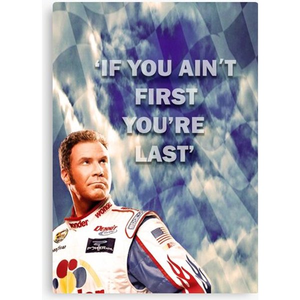Ricky Bobby - If You Ain't First You're Last Canvas-image
