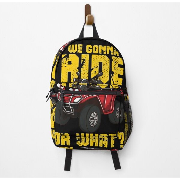 Four Wheeler Atv Gift - We Gonna Ride Or What? Backpack-image