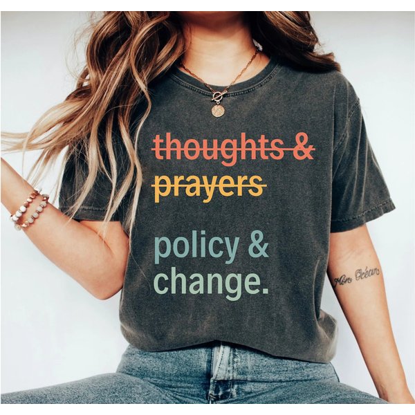 Thoughts And Prayers Policy And Change Shirt, Equal Rights Shirt, Social Justice-image