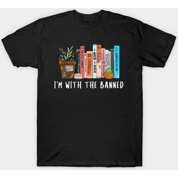 I'm With The Banned Books I Read Banned Books Lovers T-Shirt-image