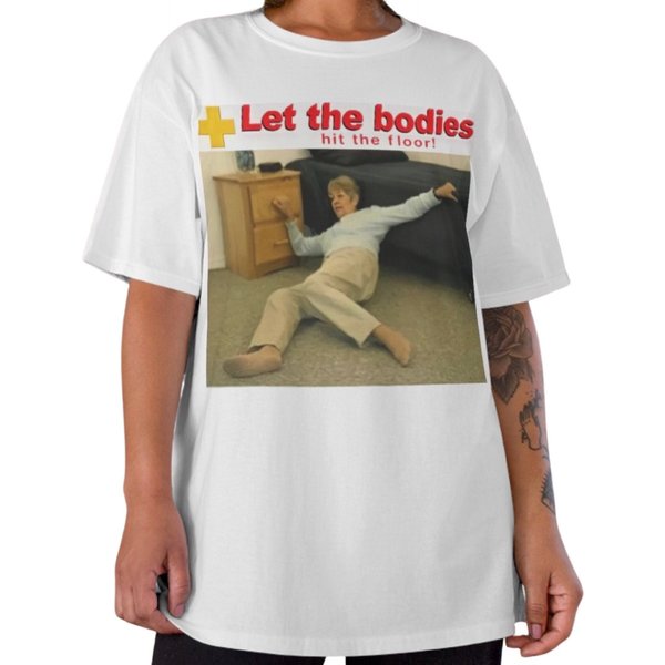 Let The Bodies Hit The Floor Tshirt | Life Alert Meme Tshirt-image