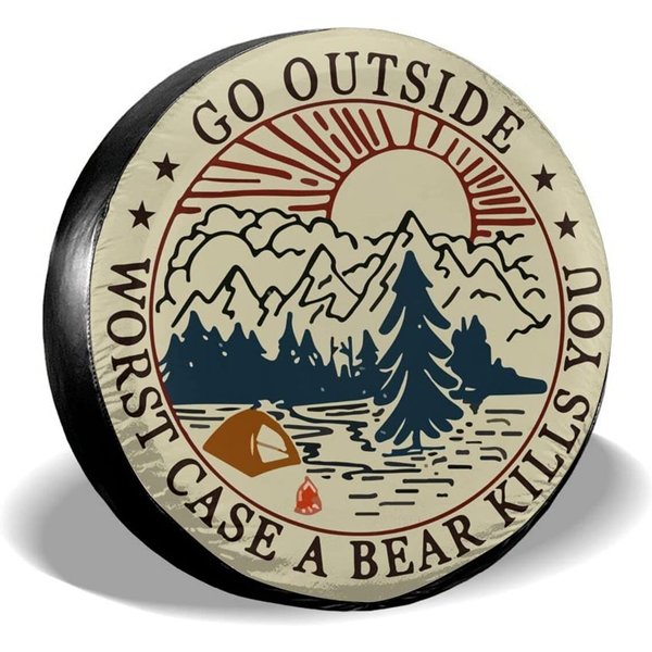 Go Outside Worst Case A Bear Kill You Spare Tire Cover