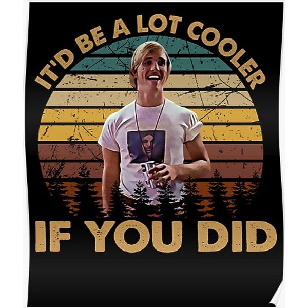 If You Did Dazed And Confused He Was In A Cult And The Cult Was Into Aliens Premium Matte Vertical Poster-image