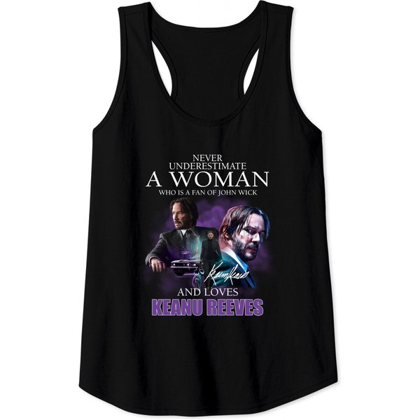 Never Underestimate A Woman Who Is A Fan Of John Wick And Loves Keanu Reeves Tank Tops-image