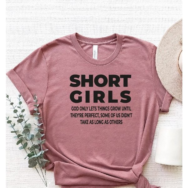 Short Girls T-Shirt, Funny Saying, God Only Lets Things Grow, Sarcastic Tee, Teen Girls Top Lady Shirt-image