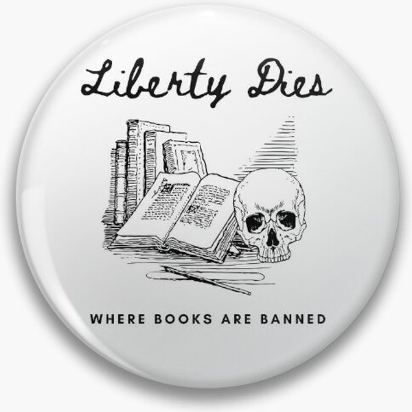 Liberty Dies Where Books Are Banned Protest Book Bans Freedom To Read Pin Button-image