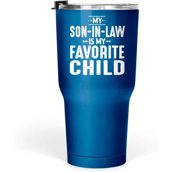 My Son In Law Is My Favorite Child Tumblers 30 Oz-image