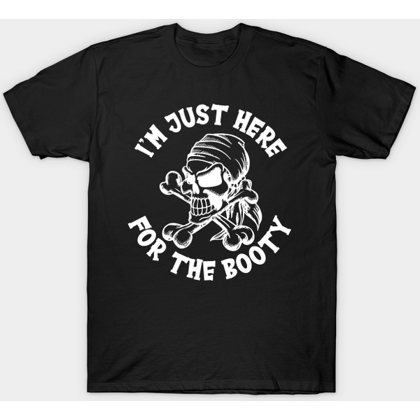I´M Just Here For The Booty Pirate - Pirate - T-Shirt-image