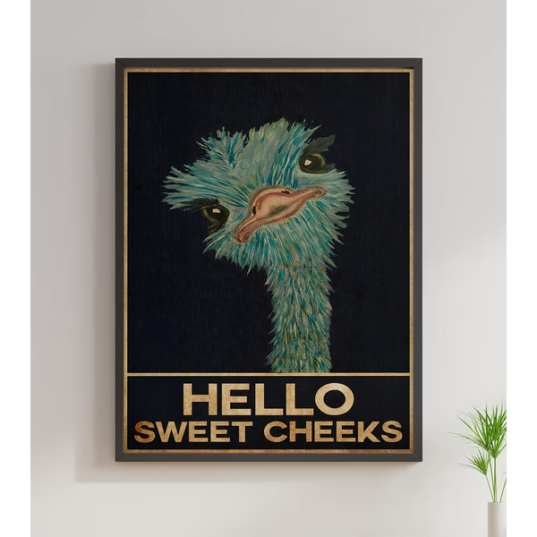 Ostrich Hello Sweet Cheeks Un Poster-image