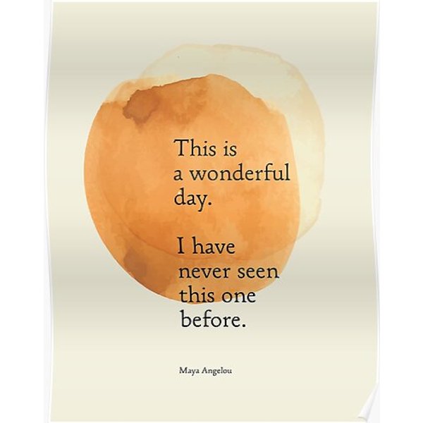 This Is A Wonderful Day. Maya Angelou. Orange Premium Matte Vertical Poster-image