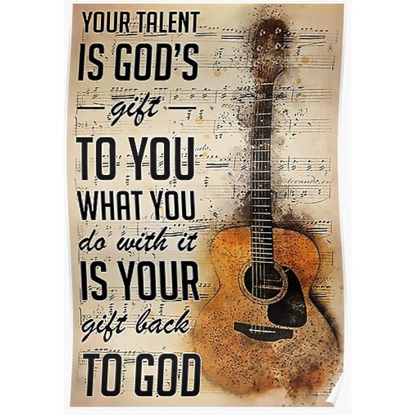 Guitar Your Talent Is God's Gift To You What You Do With It Is Your Gift Back To God Premium Matte Vertical Poster-image