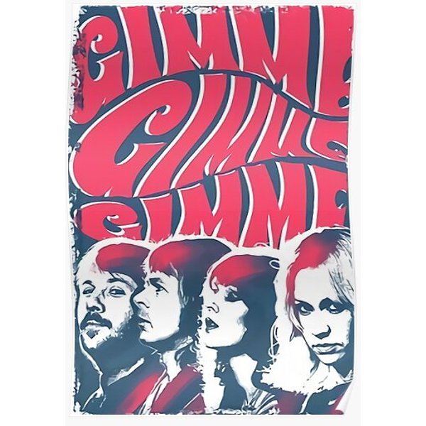 Gimme Gimme Gimme Premium Matte Vertical Poster-image