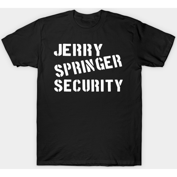 Jerry Springer Security - Jerry Springer Security - T-Shirt-image
