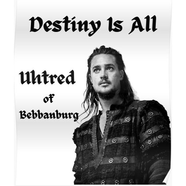 Destiny Is All Uhtred Of Bebbanburg Premium Matte Vertical Poster-image