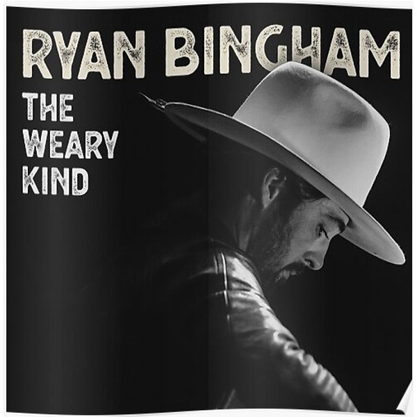 The Weary Kind By Ryan Bingham Premium Matte Vertical Poster-image