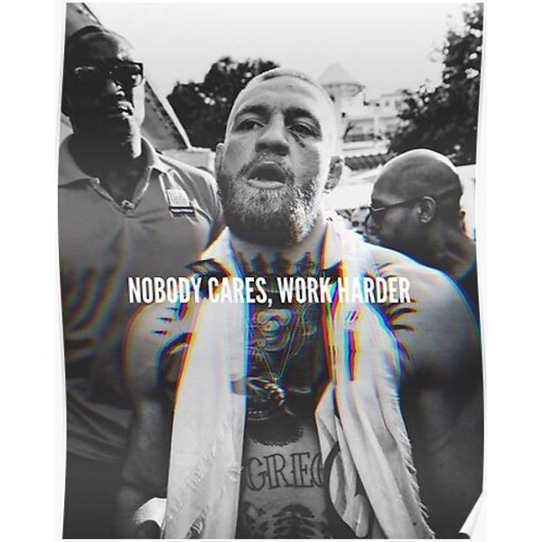 Conor Mcgregor - Nobody Cares, Work Harder T-Shirt Premium Matte Vertical Poster-image