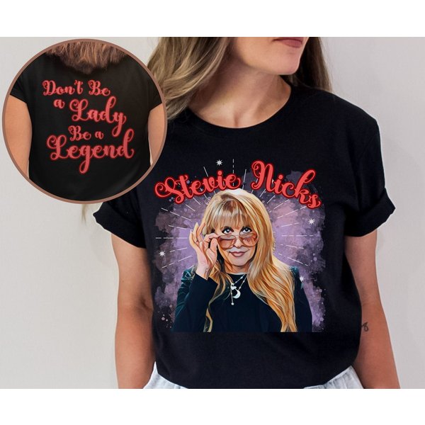 Stevie Nicks Don't Be A Lady Be A Legend Tshirt-image