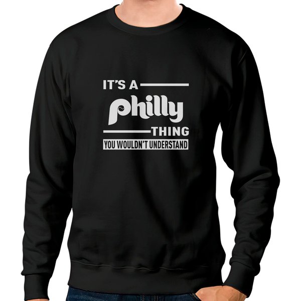 It's A Philly Thing, You Wouldn't Understand Sweatshirts-image