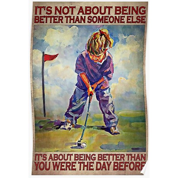 It's Not About Being Better Than Someone - Girl Playing Golf - Daughter Playing Golf Premium Matte Vertical Poster-image