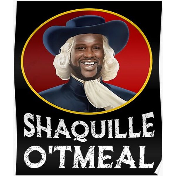 Shaquille Oatmeal Shirt Funny Shaquille O'tmeal Premium Matte Vertical Poster-image