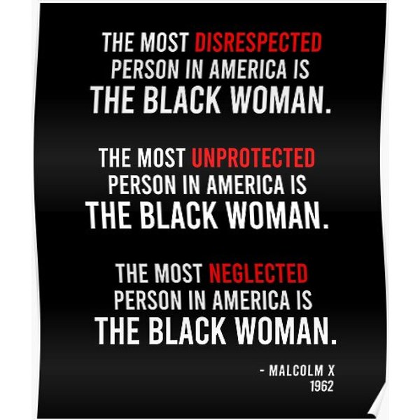 The Most Disrespected Person In America Is The Black Woman - Malcolm X Quote Premium Matte Vertical Poster-image