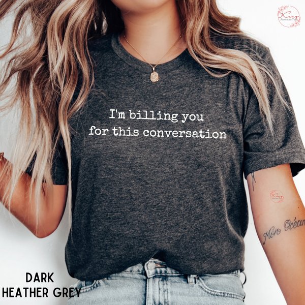 I'm Billing You Shirt, Lawyer Gift, Lawyer Shirt, Law Student Shirt-image