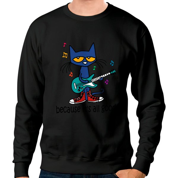 Pete The Cat The Singer It's All Good Classic Sweatshirts, Groovy Sweatshirts-image