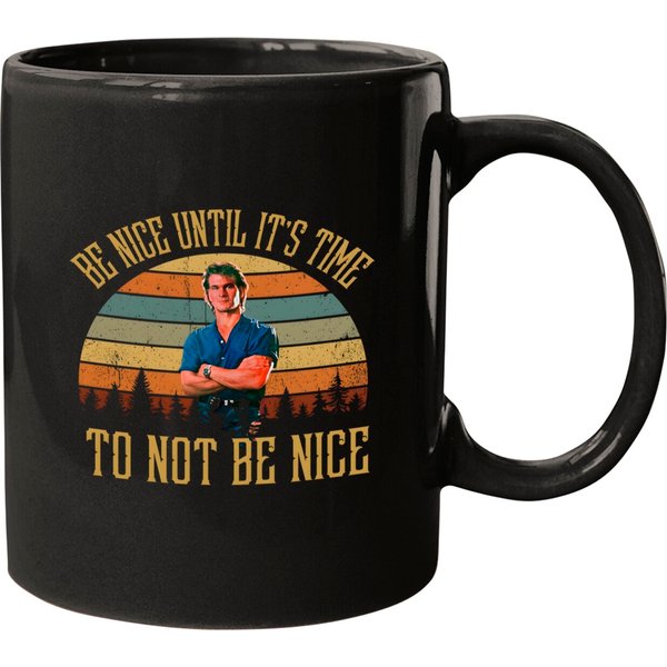 Road House Be Nice Until It Is Time To Not Be Nice Vintage Mugs